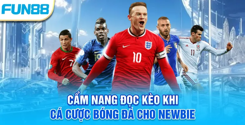Cẩm nang đọc kèo khi cá cược bóng đá cho newbie