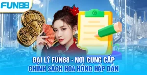 Đại lý Fun88 cung cấp chính sách hoa hồng hấp dẫn