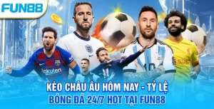 Kèo Châu Âu - Tỷ lệ kèo bóng đá 24/7