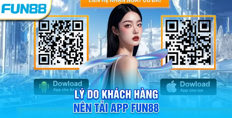 Tải App Fun88 Lý do khách hàng nên tải app Fun88