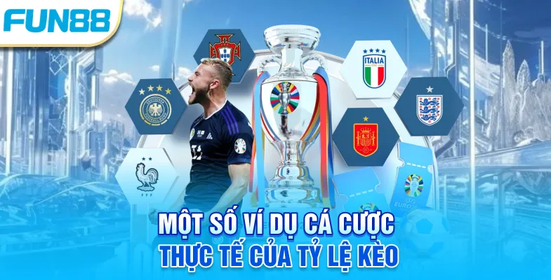 Một số ví dụ cá cược thực tế của tỷ lệ kèo 