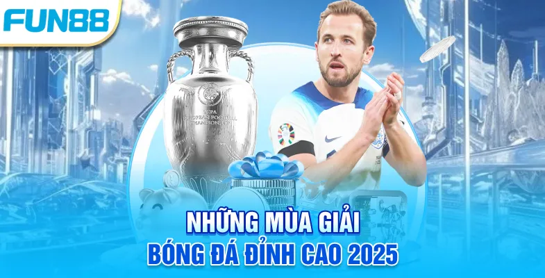  Những mùa giải bóng đá đỉnh cao 2025