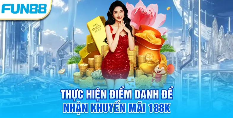 Thực hiện điểm danh để nhận khuyến mãi 188K