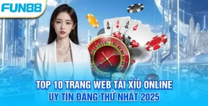 Top 10 trang web tài xỉu online uy tín đáng thử nhất 2025