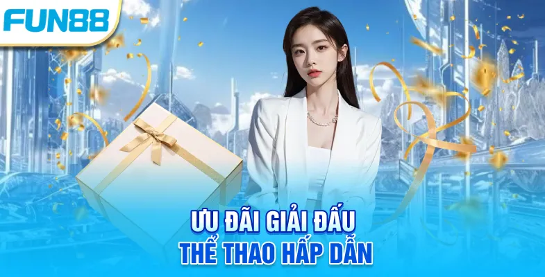 Ưu đãi giải đấu thể thao hấp dẫn